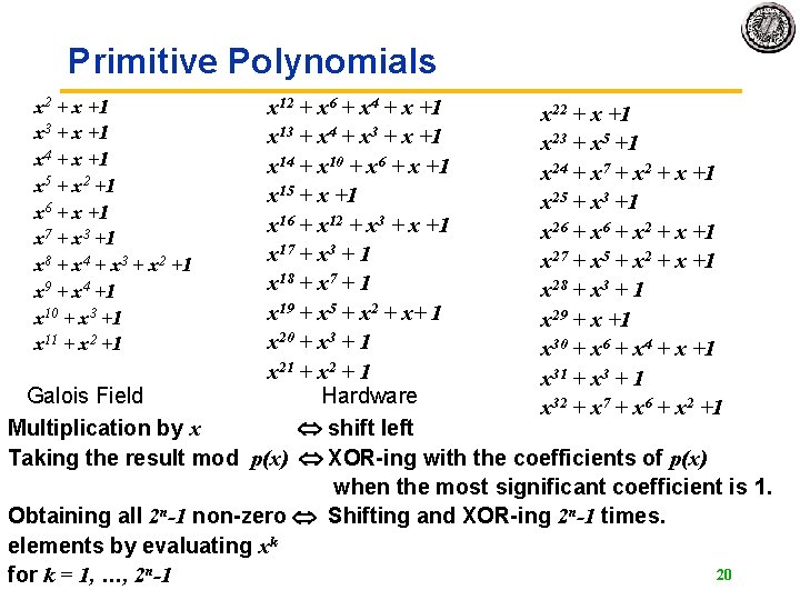 Primitive Polynomials x 12 + x 6 + x 4 + x +1 x Primitive Polynomials x 12 + x 6 + x 4 + x +1 x