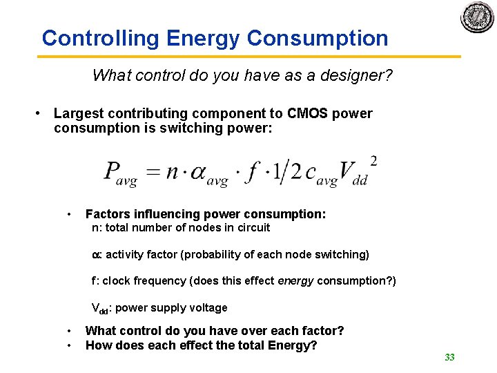 Controlling Energy Consumption What control do you have as a designer? • Largest contributing Controlling Energy Consumption What control do you have as a designer? • Largest contributing