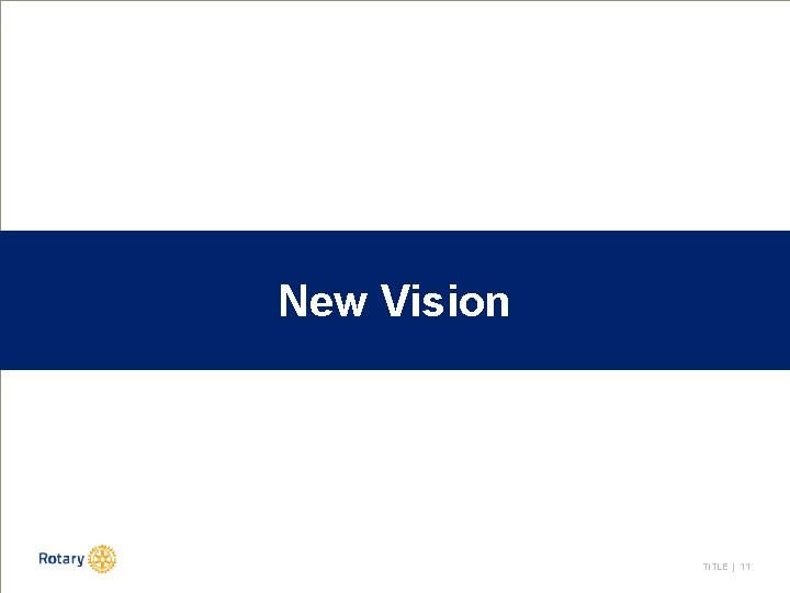 New Vision TITLE | 11 