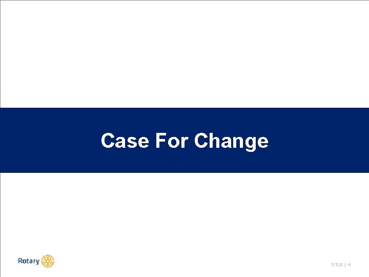 Case For Change TITLE | 4 