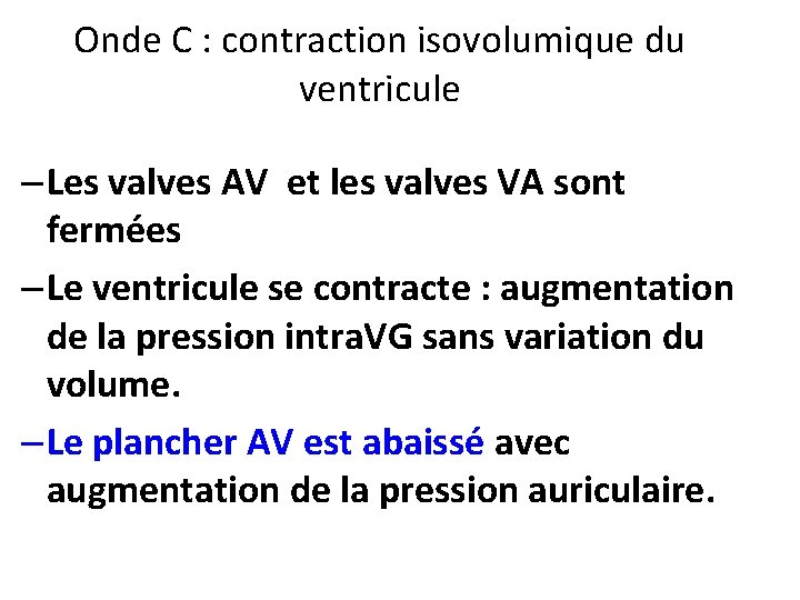 Onde C : contraction isovolumique du ventricule – Les valves AV et les valves