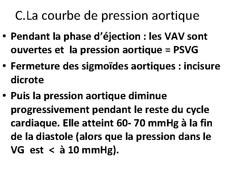 C. La courbe de pression aortique • Pendant la phase d’éjection : les VAV