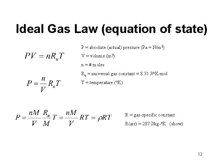 Ideal Gas Law (equation of state) P = absolute (actual) pressure (Pa = N/m