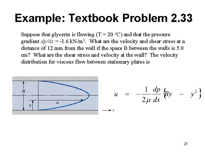 Example: Textbook Problem 2. 33 Suppose that glycerin is flowing (T = 20 o.