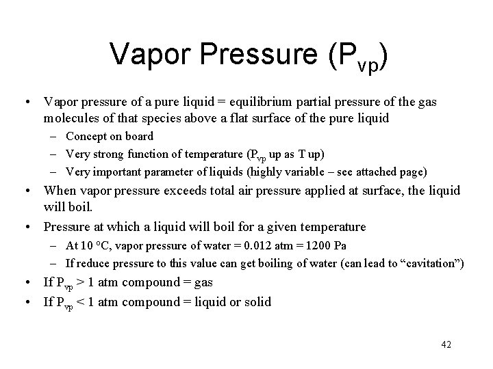Vapor Pressure (Pvp) • Vapor pressure of a pure liquid = equilibrium partial pressure
