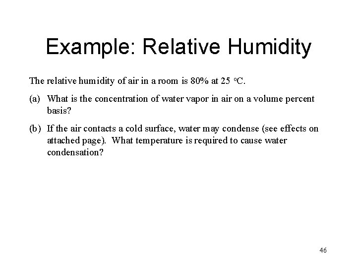 Example: Relative Humidity The relative humidity of air in a room is 80% at
