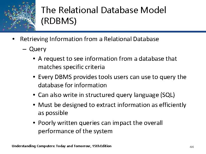 The Relational Database Model (RDBMS) • Retrieving Information from a Relational Database – Query