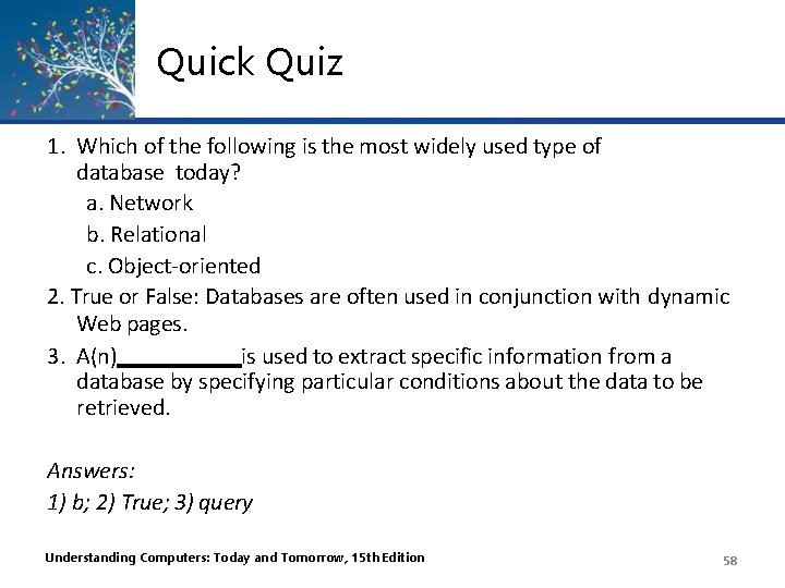 Quick Quiz 1. Which of the following is the most widely used type of