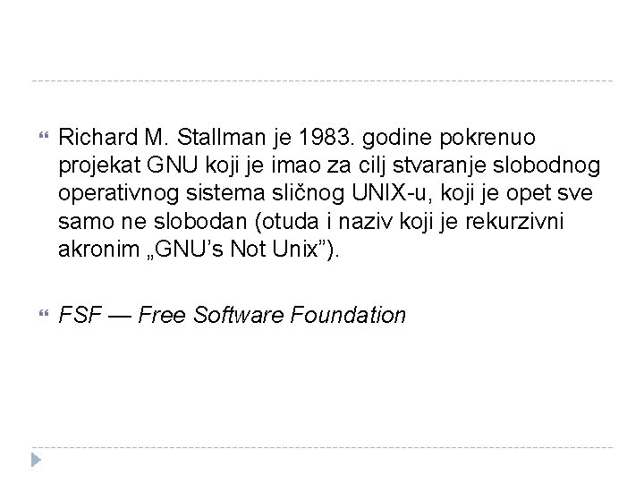  Richard M. Stallman je 1983. godine pokrenuo projekat GNU koji je imao za