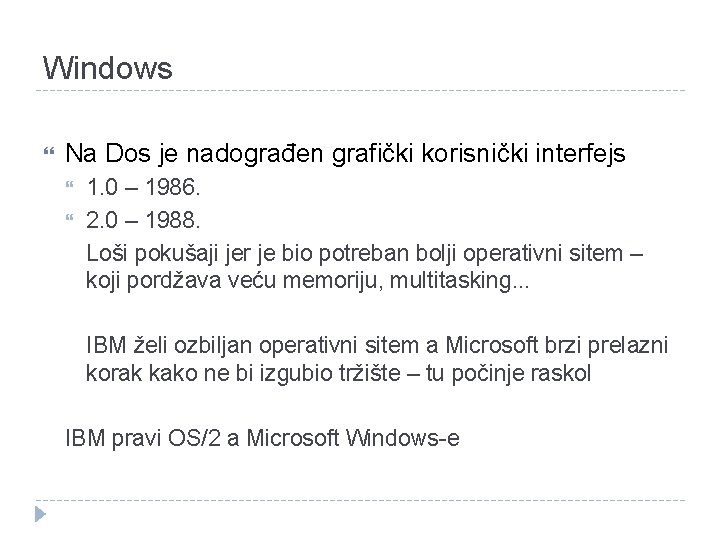 Windows Na Dos je nadograđen grafički korisnički interfejs 1. 0 – 1986. 2. 0