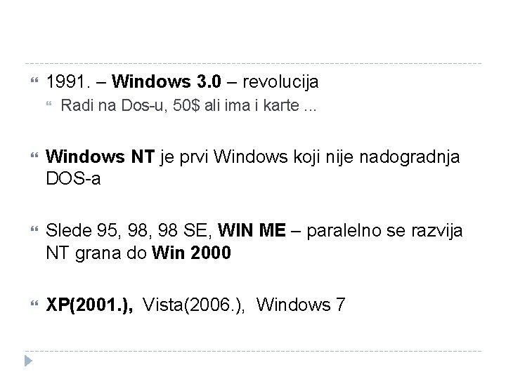  1991. – Windows 3. 0 – revolucija Radi na Dos-u, 50$ ali ima