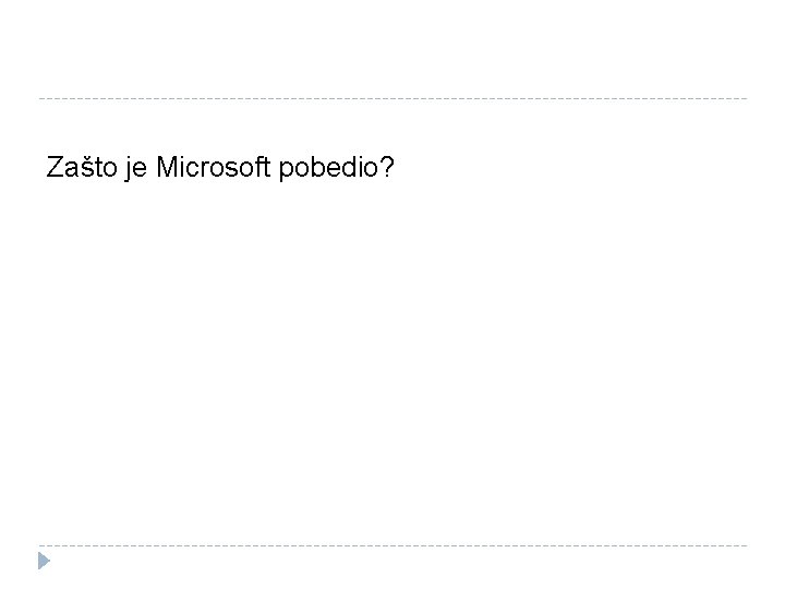 Zašto je Microsoft pobedio? 