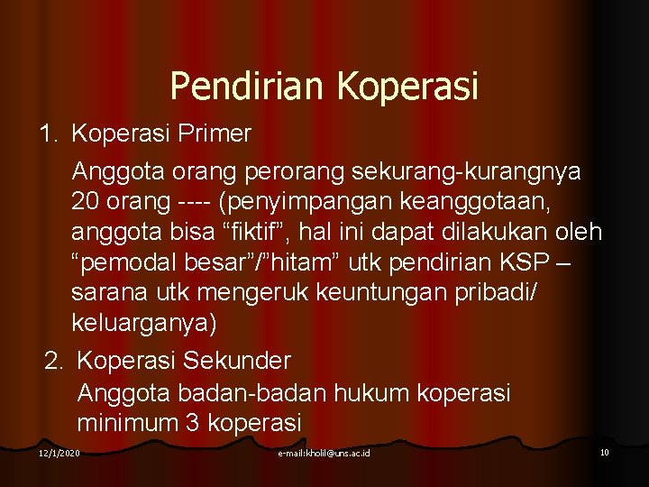 Pendirian Koperasi 1. Koperasi Primer Anggota orang perorang sekurang-kurangnya 20 orang ---- (penyimpangan keanggotaan, Pendirian Koperasi 1. Koperasi Primer Anggota orang perorang sekurang-kurangnya 20 orang ---- (penyimpangan keanggotaan,