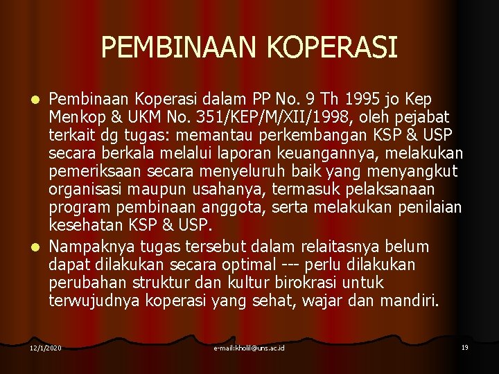PEMBINAAN KOPERASI Pembinaan Koperasi dalam PP No. 9 Th 1995 jo Kep Menkop & PEMBINAAN KOPERASI Pembinaan Koperasi dalam PP No. 9 Th 1995 jo Kep Menkop &