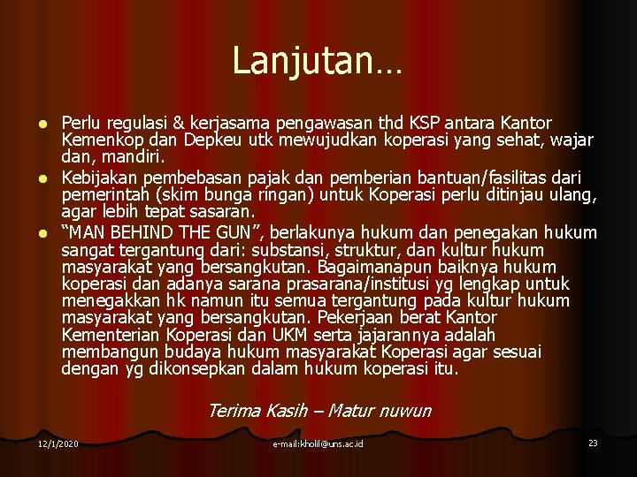 Lanjutan… Perlu regulasi & kerjasama pengawasan thd KSP antara Kantor Kemenkop dan Depkeu utk Lanjutan… Perlu regulasi & kerjasama pengawasan thd KSP antara Kantor Kemenkop dan Depkeu utk