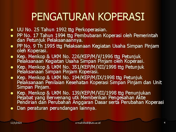 PENGATURAN KOPERASI l l l l UU No. 25 Tahun 1992 ttg Perkoperasian. PP PENGATURAN KOPERASI l l l l UU No. 25 Tahun 1992 ttg Perkoperasian. PP