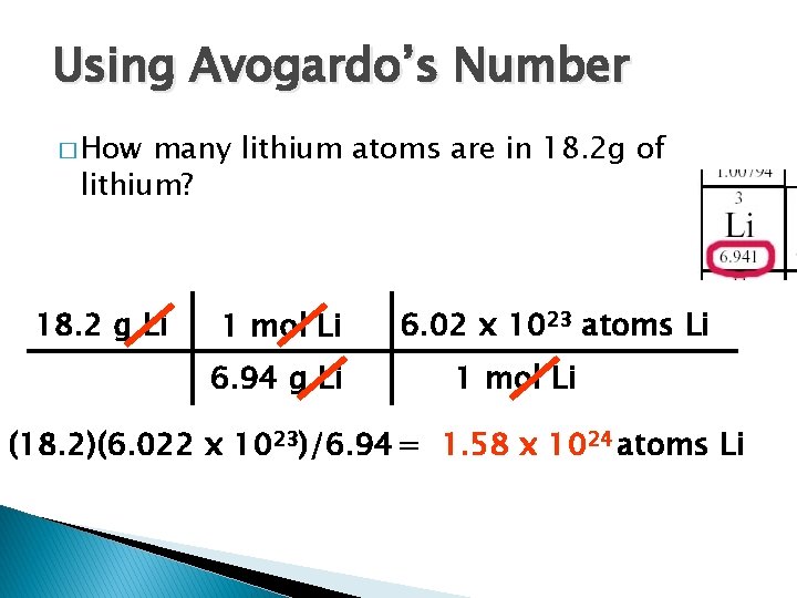 Using Avogardo’s Number � How many lithium atoms are in 18. 2 g of Using Avogardo’s Number � How many lithium atoms are in 18. 2 g of