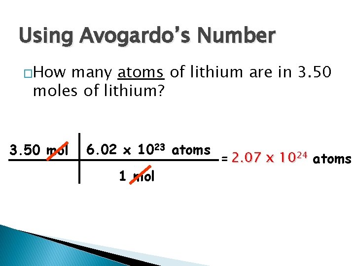 Using Avogardo’s Number �How many atoms of lithium are in 3. 50 moles of Using Avogardo’s Number �How many atoms of lithium are in 3. 50 moles of