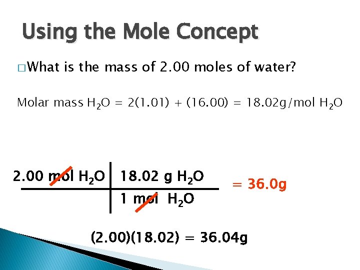 Using the Mole Concept � What is the mass of 2. 00 moles of Using the Mole Concept � What is the mass of 2. 00 moles of
