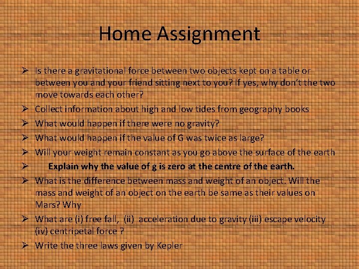 Home Assignment Ø Is there a gravitational force between two objects kept on a