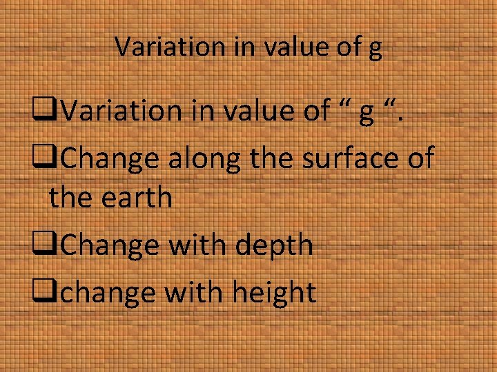 Variation in value of g q. Variation in value of “ g “. q.