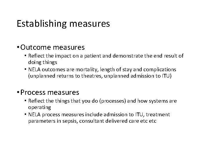 Establishing measures • Outcome measures • Reflect the impact on a patient and demonstrate