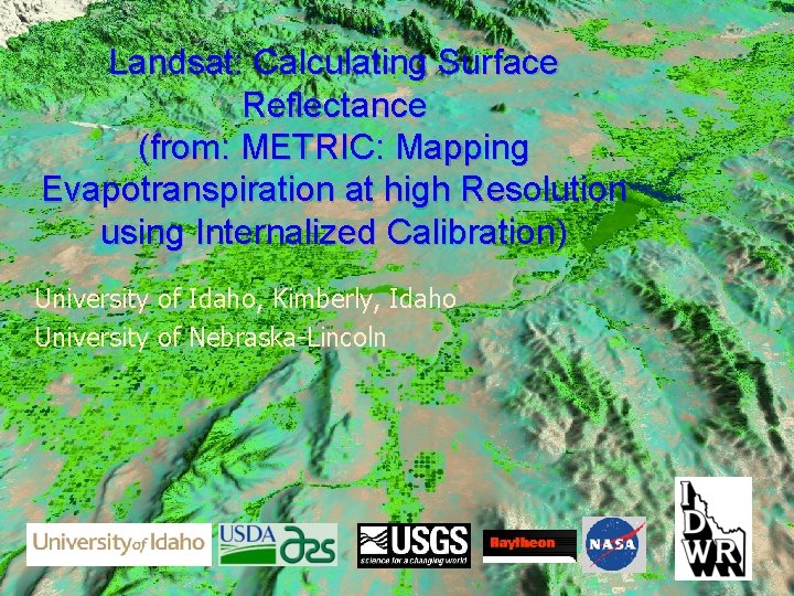 Landsat: Calculating Surface Reflectance (from: METRIC: Mapping Evapotranspiration at high Resolution using Internalized Calibration)