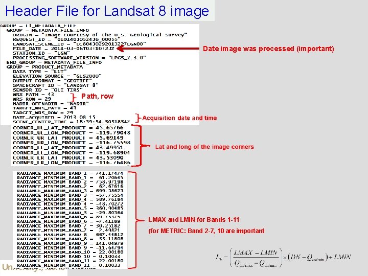 Header File for Landsat 8 image Date image was processed (important) Path, row LMAX