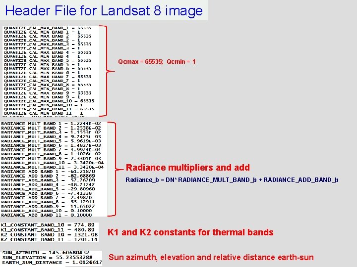 Header File for Landsat 8 image Qcmax = 65535; Qcmin = 1 Radiance multipliers
