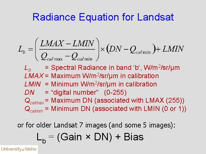 Radiance Equation for Landsat Lb = Spectral Radiance in band ‘b’, W/m 2/sr/μm 2