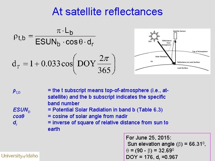 At satellite reflectances ρt, b ESUNb cosθ dr = the t subscript means top-of-atmosphere