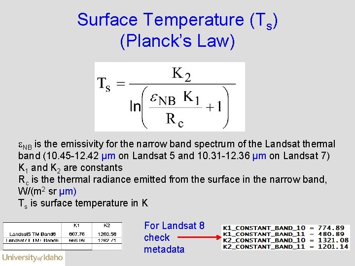Surface Temperature (Ts) (Planck’s Law) NB is the emissivity for the narrow band spectrum