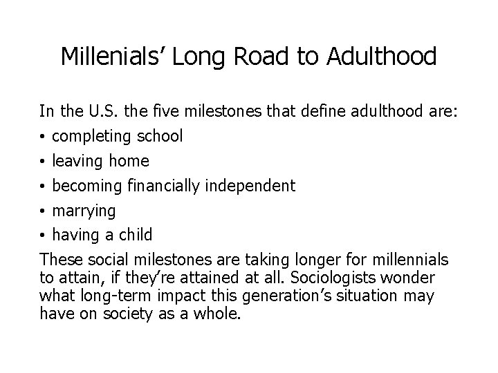 Millenials’ Long Road to Adulthood In the U. S. the five milestones that define