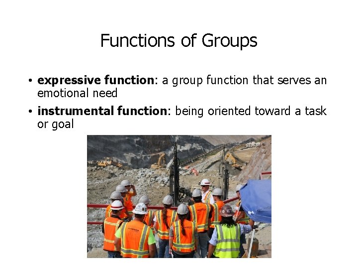 Functions of Groups • expressive function: a group function that serves an emotional need