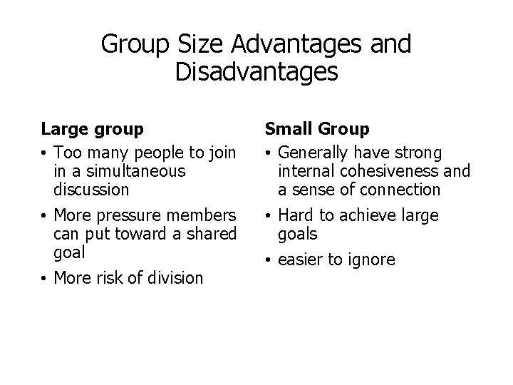 Group Size Advantages and Disadvantages Large group • Too many people to join in