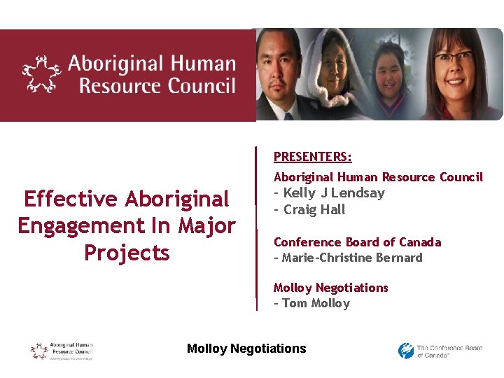 PRESENTERS: Aboriginal Human Resource Council Effective Aboriginal Engagement In Major Projects - Kelly J