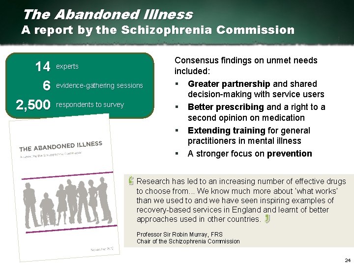 The Abandoned Illness A report by the Schizophrenia Commission 14 6 2, 500 experts