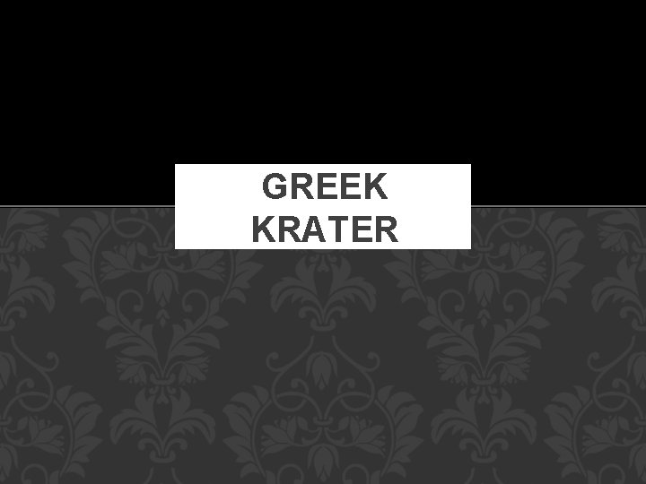 GREEK KRATER 