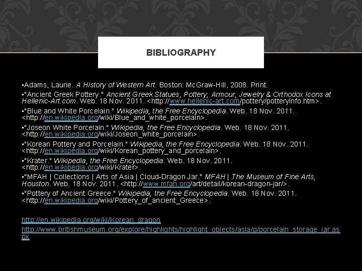 BIBLIOGRAPHY • Adams, Laurie. A History of Western Art. Boston: Mc. Graw-Hill, 2008. Print.