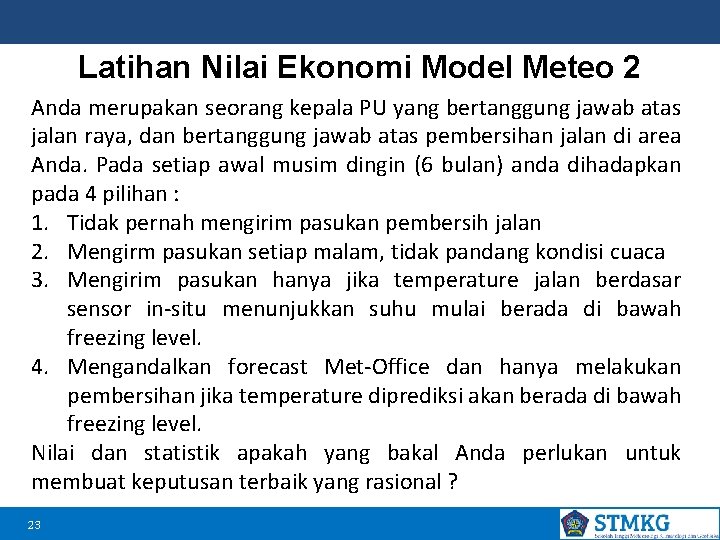 Latihan Nilai Ekonomi Model Meteo 2 Anda merupakan seorang kepala PU yang bertanggung jawab