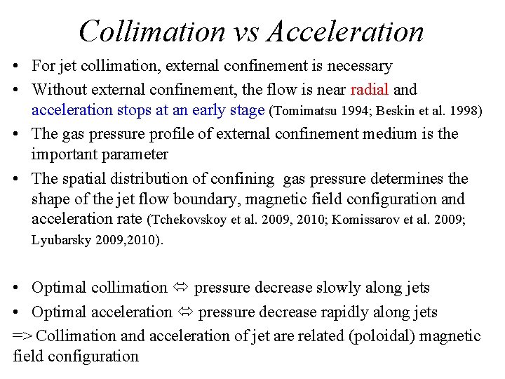 Collimation vs Acceleration • For jet collimation, external confinement is necessary • Without external