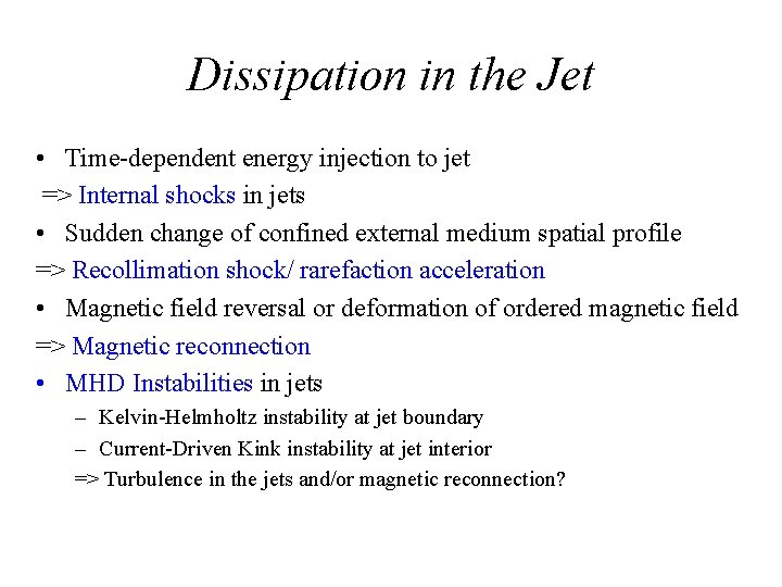 Dissipation in the Jet • Time-dependent energy injection to jet => Internal shocks in