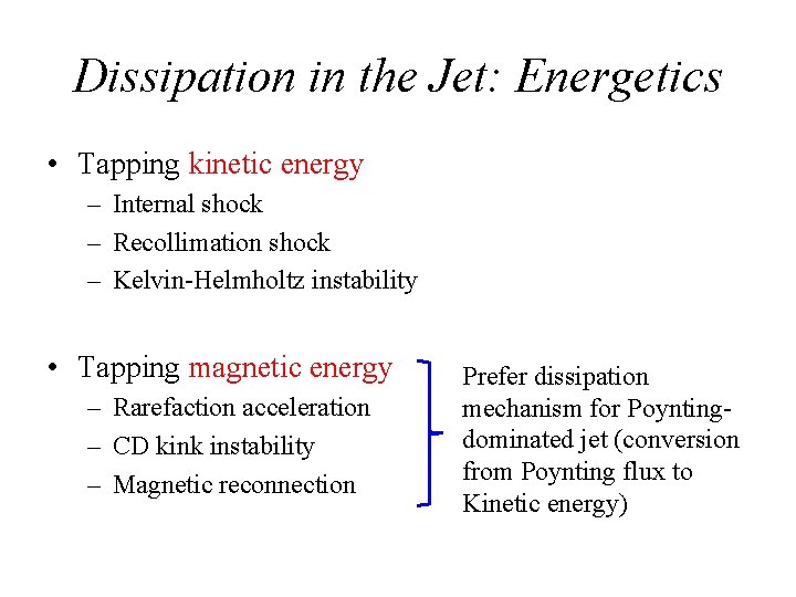 Dissipation in the Jet: Energetics • Tapping kinetic energy – Internal shock – Recollimation