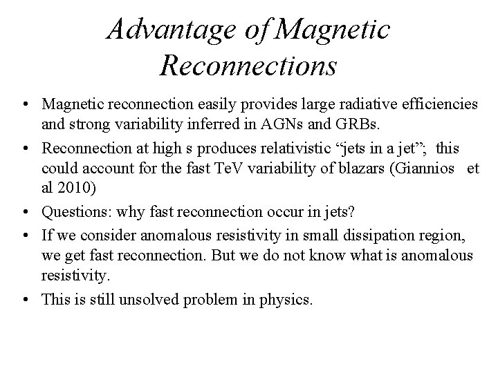 Advantage of Magnetic Reconnections • Magnetic reconnection easily provides large radiative efficiencies and strong