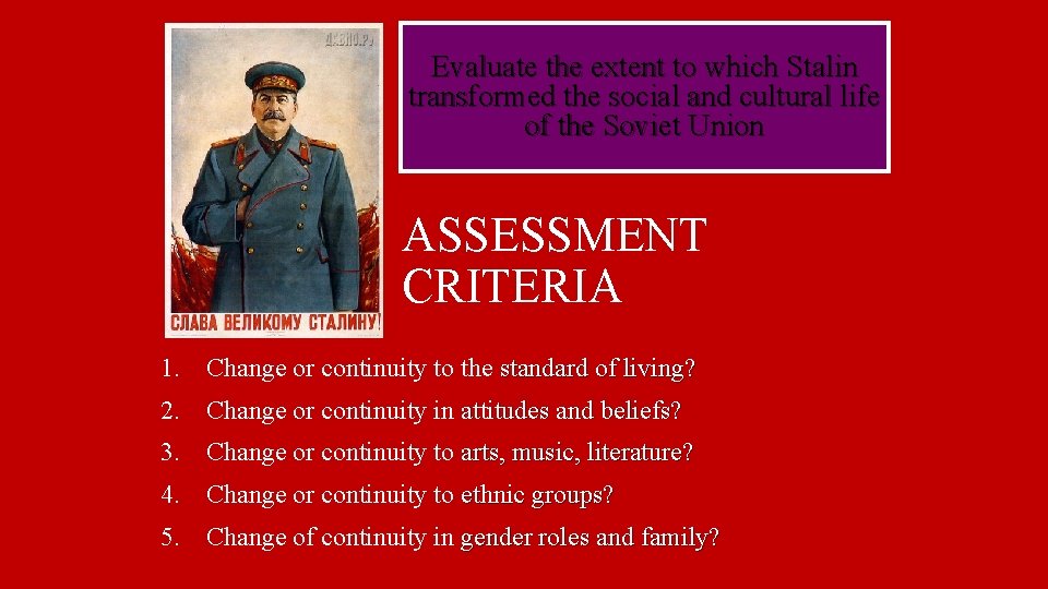 Evaluate the extent to which Stalin transformed the social and cultural life of the