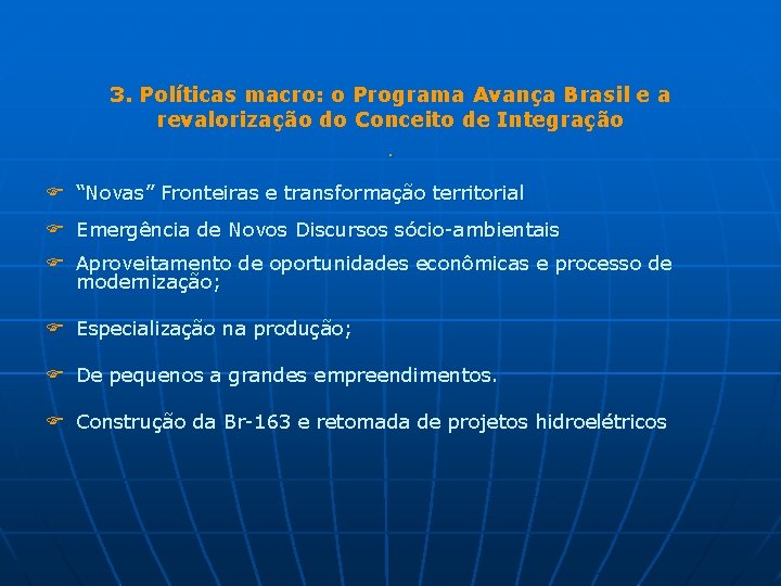 3. Políticas macro: o Programa Avança Brasil e a revalorização do Conceito de Integração