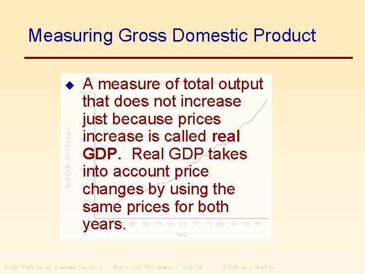 Measuring Gross Domestic Product u A measure of total output that does not increase