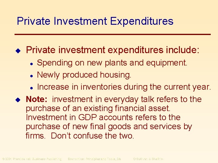 Private Investment Expenditures u Private investment expenditures include: u Spending on new plants and