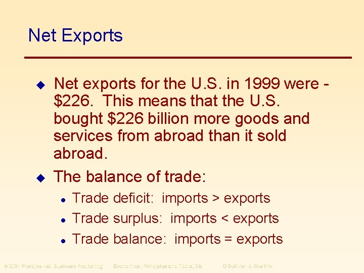 Net Exports u u Net exports for the U. S. in 1999 were $226.