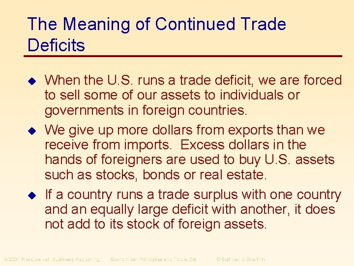 The Meaning of Continued Trade Deficits u u u When the U. S. runs